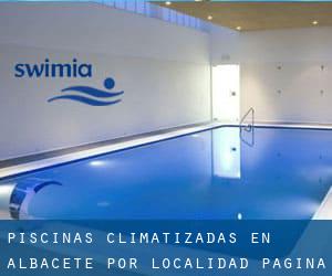 Piscinas climatizadas en Albacete por Localidad - página 1