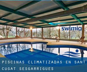 Piscinas climatizadas en Sant Cugat Sesgarrigues