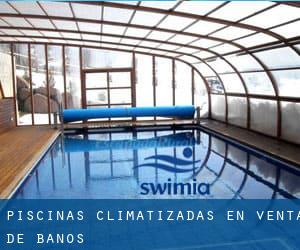 Piscinas climatizadas en Venta de Baños