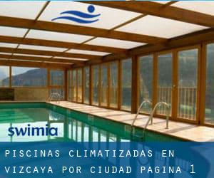 Piscinas climatizadas en Vizcaya por Ciudad - página 1