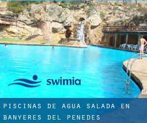 Piscinas de agua salada en Banyeres del Penedès