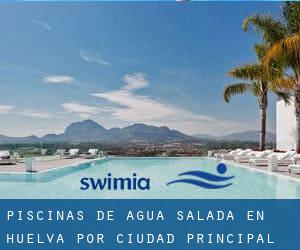 Piscinas de agua salada en Huelva por Ciudad Principal - página 1