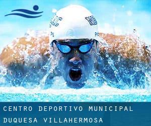 Centro Deportivo-Municipal Duquesa Villahermosa