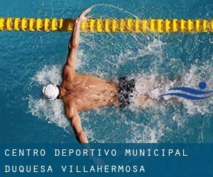 Centro Deportivo-Municipal Duquesa Villahermosa