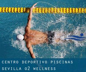 Centro Deportivo Piscinas Sevilla O2 Wellness