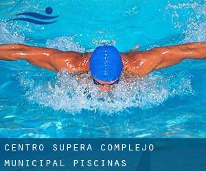 Centro Supera / Complejo Municipal Piscinas