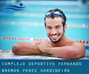 Complejo Deportivo Fernando Bremón Pérez (Sardiñeira)