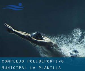 Complejo Polideportivo-Municipal La Planilla