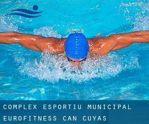 Complex Esportiu-Municipal Eurofitness Can Cuyàs