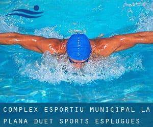 Complex Esportiu-Municipal La Plana / Duet Sports Esplugues