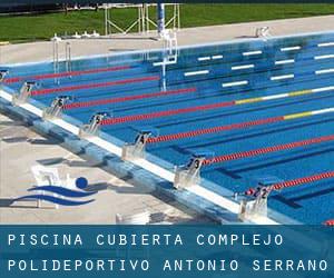 Piscina Cubierta Complejo Polideportivo Antonio Serrano Lima