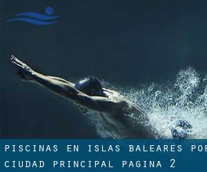 Piscinas en Islas Baleares por Ciudad Principal - página 2 (Provincia)